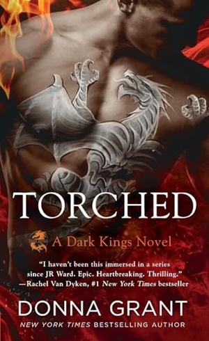 Grant, Donna. Torched - A Dark Kings Novel. St. Martin's Publishing Group, 2018.