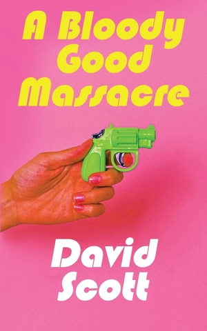 Scott, David. A Bloody Good Massacre. Various Insomniacs, 2022.
