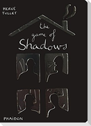The Game of Shadows