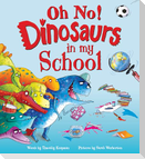 Oh No! Dinosaurs in My School