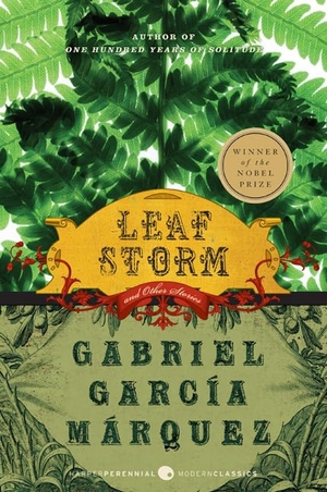 Garcia Marquez, Gabriel. Leaf Storm - And Other Stories. HarperCollins, 2005.