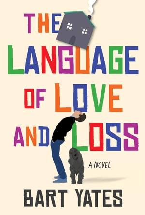 Yates, Bart. The Language of Love and Loss - A Witty and Moving Novel Perfect for Book Clubs. Penguin LLC  US, 2024.