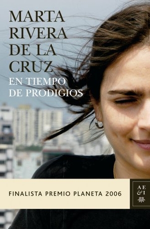 Rivera De La Cruz, Marta. En tiempo de prodigios. Editorial Planeta, S.A., 2006.