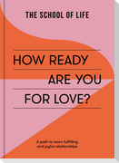How Ready Are You For Love?