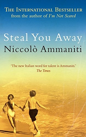Ammaniti, Niccolò. Steal You Away. , 2007.