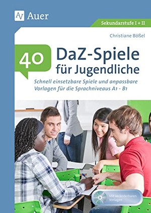 Bößel, Christiane. 40 DaZ - Spiele für Jugendliche - Schnell einsetzbare Spiele und anpassbare Vorlagen für die Sprachniveaus A1 - B1. Auer Verlag i.d.AAP LW, 2017.