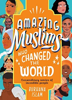 Islam, Burhana. Amazing Muslims Who Changed the World. Penguin Books Ltd (UK), 2020.