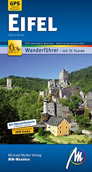 Breda, Oliver. Eifel MM-Wandern Wanderführer Michael Müller Verlag - Wanderführer mit GPS-kartierten Wanderungen.. Müller, Michael GmbH, 2018.