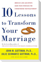 Ten Lessons to Transform Your Marriage