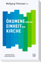 Ökumene und die Einheit der Kirche