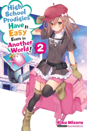 Thrasher, Nathaniel / Misora, Riku et al. High School Prodigies Have It Easy Even in Another World!, Vol. 2 (light novel). Little, Brown & Company, 2020.