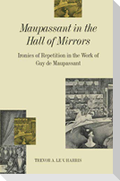 Maupassant in the Hall of Mirrors