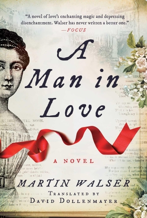 Walser, Martin. A Man in Love. Arcade Publishing, 2019.