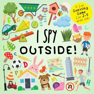 Books. I Spy - Outside! - A Fun Guessing Game for 2-5 Year Olds. Webber Books Limited, 2023.