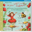 Alle lieben Erdbeerinchen Erdbeerfee. Die schönsten Freundschaftsgeschichten aus dem Erdbeergarten
