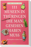111 Museen in Thüringen, die man gesehen haben muss