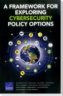 A Framework for Exploring Cybersecurity Policy Options