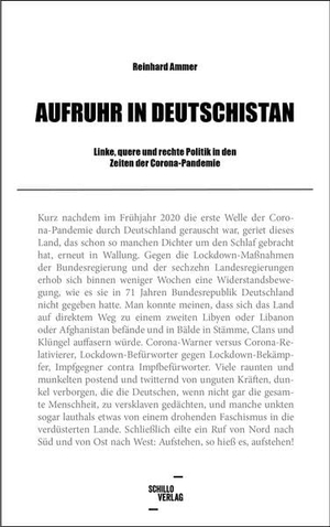 Ammer, Reinhard. Aufruhr in Deutschistan - Linke, quere und rechte Politik in den Zeiten der Corona-Pandemie. Schillo Verlag, 2021.