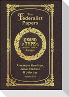 Large Print - The Federalist Papers, Volume 2 of 2 - Grand Type Collector's Edition - Matte Hardcover with Dust Jacket