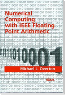 Numerical Computing with IEEE Floating Point Arithmetic