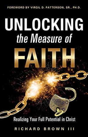 Brown, Richard. Unlocking the Measure of Faith. Xulon Press, 2015.