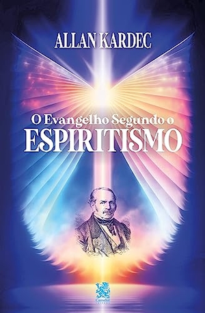 Kardec, Allan. O Evangelho Segundo o Espiritismo. Camelot Editora, 2023.