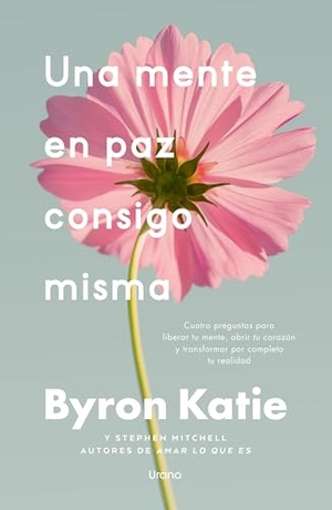 Katie, Byron. Una Mente En Paz Consigo Misma -V2*. Urano World, 2025.