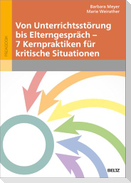 Von Unterrichtsstörung bis Elterngespräch - 7 Kernpraktiken für kritische Situationen