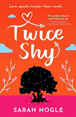 Hogle, Sarah. Twice Shy - the most hilarious and feel-good romance. Little, Brown Book Group, 2022.