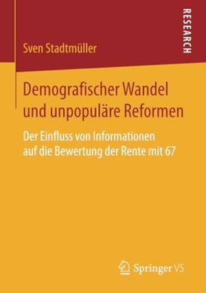 Stadtmüller, Sven. Demografischer Wandel und unpopuläre Reformen - Der Einfluss von Informationen auf die Bewertung der Rente mit 67. Springer Fachmedien Wiesbaden, 2016.