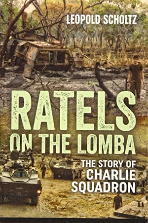 Scholtz, Leopold. Ratels on the Lomba: The Story of Charlie Squadron. Helion & Company, 2018.