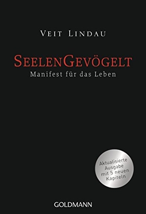 Lindau, Veit. Seelengevögelt - Manifest für das Leben. Goldmann TB, 2016.