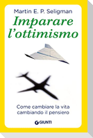 Imparare l'ottimismo. Come cambiare la vita cambiando il pensiero