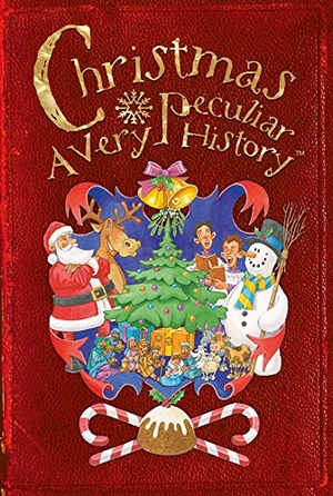 Macdonald, Fiona. Christmas: A Very Peculiar History. Salariya, 2016.