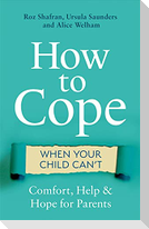 How to Cope When Your Child Can't