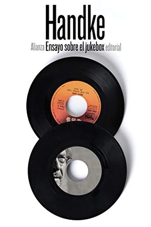 Handke, Peter / Eustaquio Barjau. Ensayo sobre el jukebox. Alianza Editorial, 2019.
