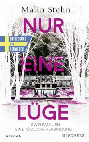 Stehn, Malin. Nur eine Lüge - Zwei Familien, eine tödliche Verbindung - Der psychologisch einfühlsame, spannende Bestseller aus Schweden. FISCHER Scherz, 2023.