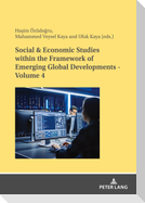 Social & Economic Studies within the Framework of Emerging Global Developments - Volume 4