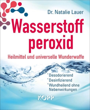 Lauer, Natalie. Wasserstoffperoxid: Heilmittel und universelle Wunderwaffe - Desodorierend - Desinfizierend - Wundheilend ohne Nebenwirkungen. Kopp Verlag, 2018.
