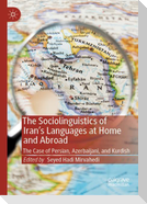 The Sociolinguistics of Iran¿s Languages at Home and Abroad