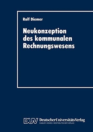 Neukonzeption des kommunalen Rechnungswesens - Vergleich des betriebswirtschaftlichen Gestaltungspotentials von Doppik und Kameralistik. Deutscher Universitätsverlag, 1996.