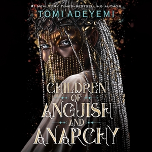 Adeyemi, Tomi. Children of Anguish and Anarchy. MacMillan Audio, 2024.