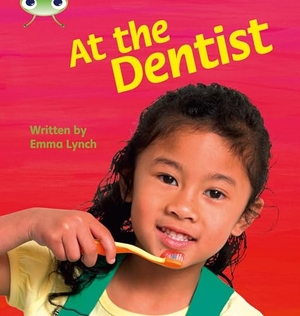 Lynch, Emma. Bug Club Phonics - Phase 4 Unit 12: At the Dentist. Pearson Education Limited, 2010.