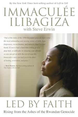 Ilibagiza, Immaculée. Led by Faith - Rising from the Ashes of the Rwandan Genocide. Hay House, 2009.