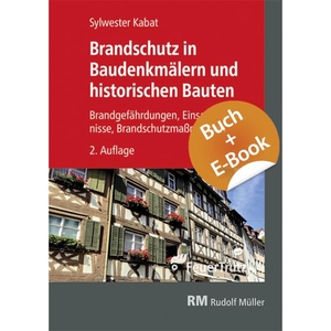 Kabat, Sylwester. Brandschutz in Baudenkmälern und historischen Bauten - mit E-Book - Brandgefährdungen - Einsatzerkenntnisse - Brandschutzmaßnahmen. Müller Rudolf, 2025.