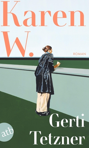 Tetzner, Gerti. Karen W. - Roman. Aufbau Taschenbuch Verlag, 2026.