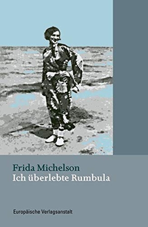 Michelson, Frida. Ich überlebte Rumbula. Europäische Verlagsanst., 2020.