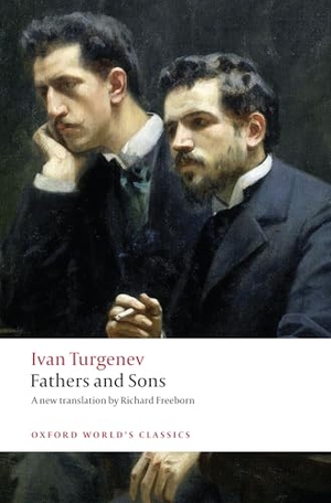 Turgenev, Ivan. Fathers & Sons. Oxford University Press, 2008.