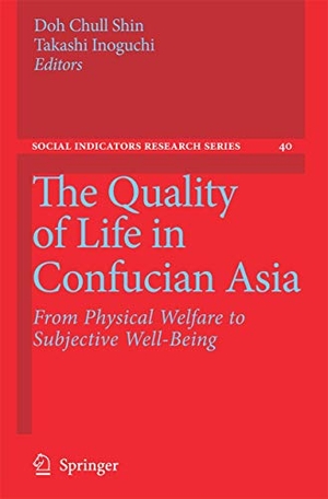 Shin, Doh Chull / Takashi Inoguchi (Hrsg.). The Quality of Life in Confucian Asia - From Physical Welfare to Subjective Well-Being. Springer Nature B.V., 2010.