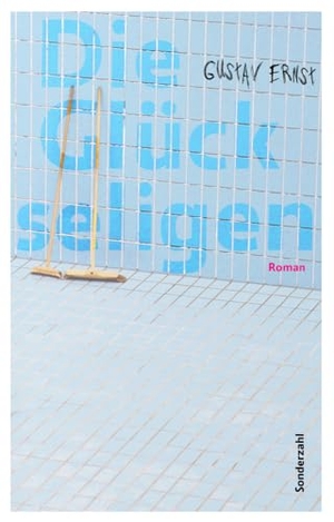 Ernst, Gustav. Die Glückseligen. Sonderzahl Verlagsges., 2024.